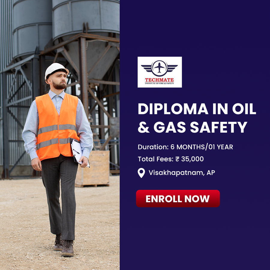 Diploma in Oil & Gas Safety at TECHMATE INSTITUTE OF FIRE AND SAFETY (TIFS), Visakhapatnam